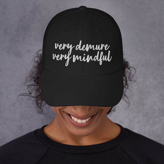 Very Demure, Very Mindful Dad Hat, Fun Cap